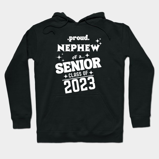 Proud Nephew of a Senior Class of 2023 Hoodie by Xtian Dela ✅